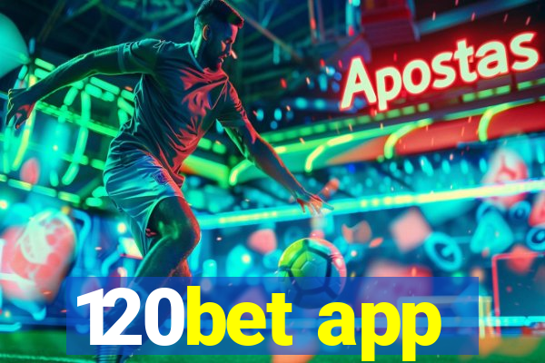 120bet app